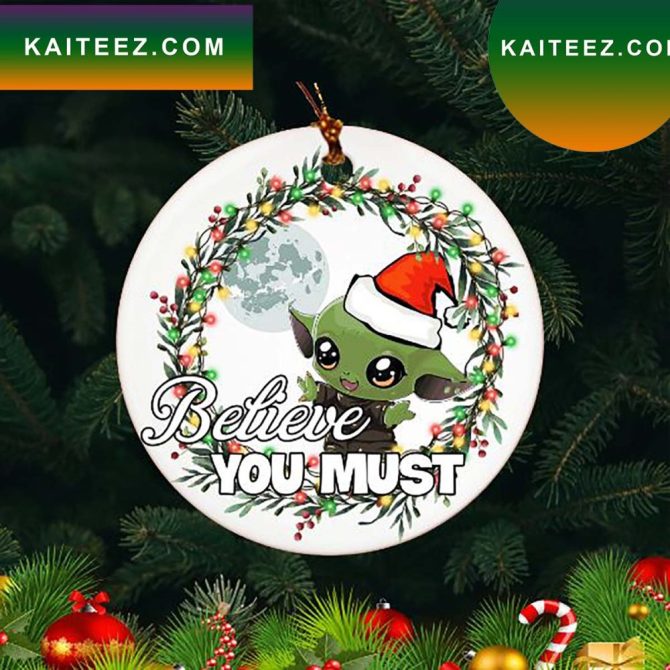 Baby Yoda Believe You Must Christmas Tree Snowflake  Ornament