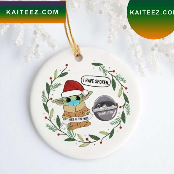 Baby Yoda Santa Hat I Have Spoken This Is My Way Quarantine Christmas Ornament