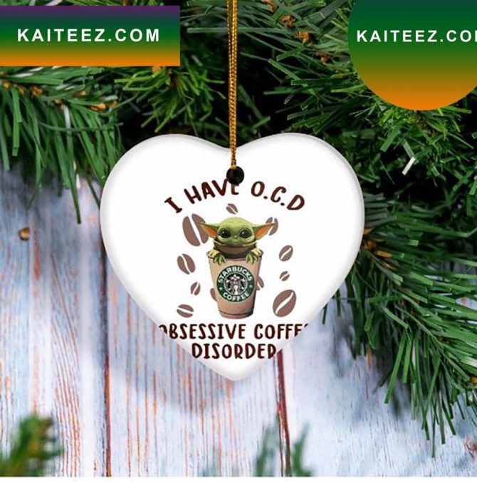 Baby Yoda Starbucks I Have Obsessive Coffee Disorder Christmas  Ornament