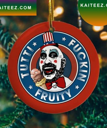 Captain Spaulding Tutti Fuckin Fruity House Of 1000 Scorpses The Devil Rejects Halloween Christmas  Christmas Ornament