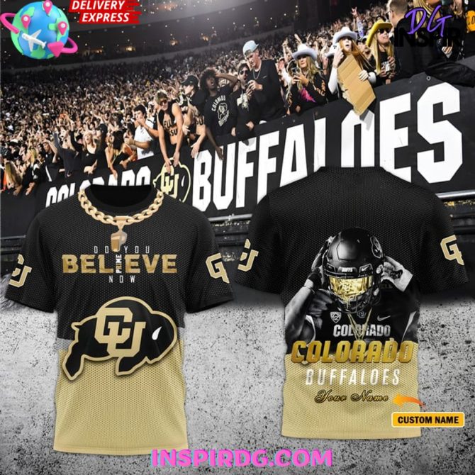 Colorado Buffaloes Prime Do You Believe Now T-Shirt