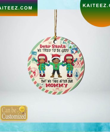 Dear Santa We Tried To Be Good Blacks Kid Christmas Ornament