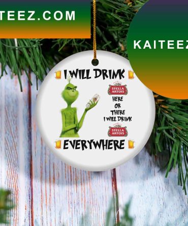 Grinch I Will Drink Stella Artois Beer Christmas Tree Decor Grinch Decorations Outdoor Ornament