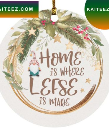 Home Is Where Lefse Is Made Christmas  Ornament
