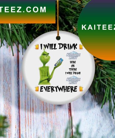 I Will Drink Keystone Light Beer Christmas Tree Decor Grinch Decorations Outdoor Ornament