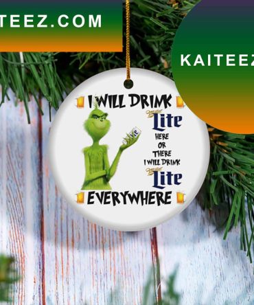 I Will Drink Miller Lite Beer Christmas Tree Decor Grinch Decorations Outdoor Ornament