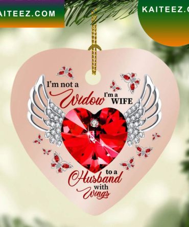 Im Not A Widow Im A Wife To A Husband With Wings Red Butterfly Heart Christmas Ornament