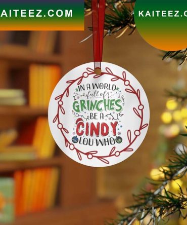 In A World Grinches Be A Cindy Lou Who Basic Grinch Decorations Outdoor Ornament