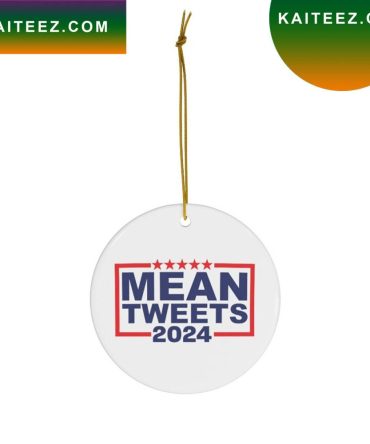 Mean Tweets 2024  Christmas Ornament