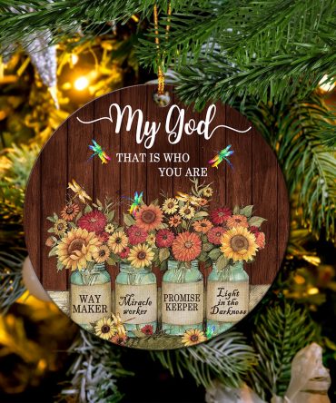 My God That Is Who You Are Ceramic Ornament Perfect Gift For Holiday