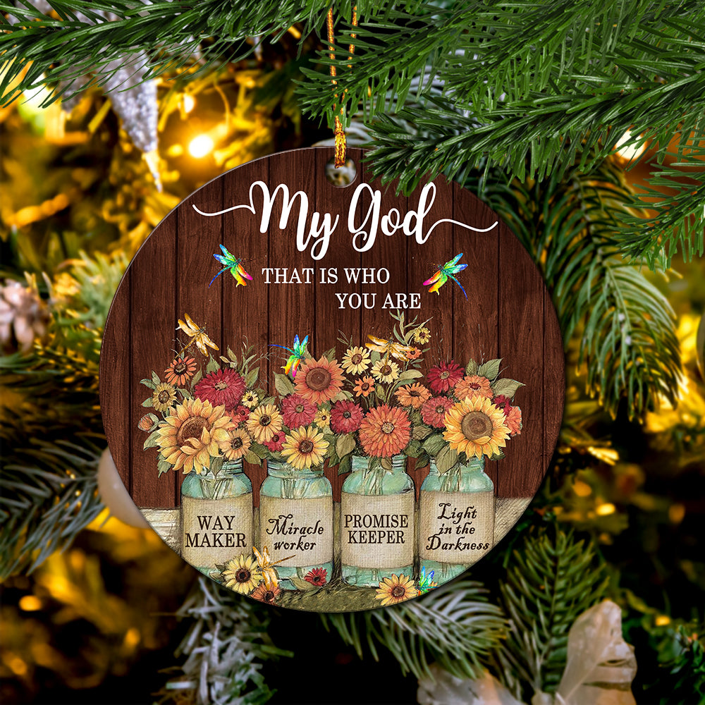 My God That Is Who You Are Ceramic Ornament Perfect Gift For Holiday