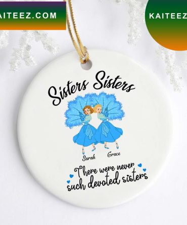 Personalized Sisters There Were Never Such Devoted Ornaments