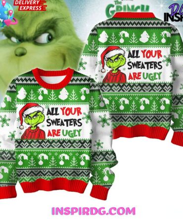 Grinch All Your Ugly Christmas Sweaters Are Ugly Ugly Christmas Sweater