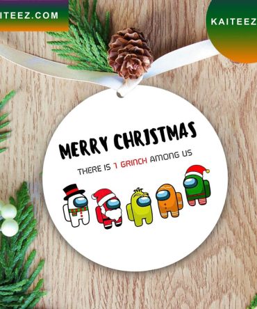 There Is 1 Grinch Among Us Christmas Grinch Decorations Outdoor Ornament