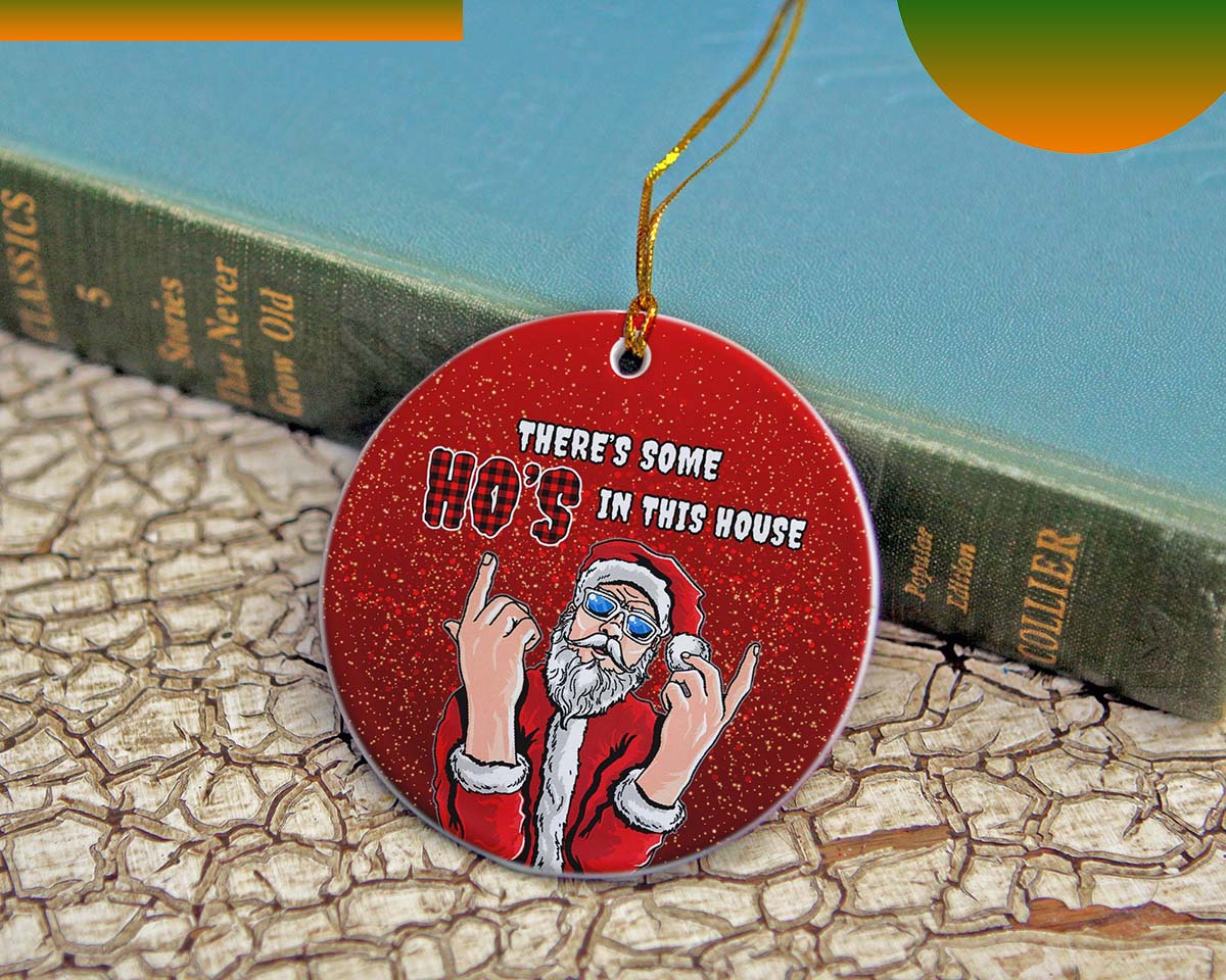There'S Some Ho'S In This House Decor Ornament