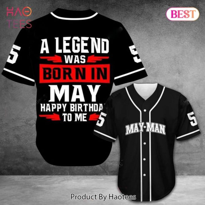 Born In May Legend Baseball Jersey - Perfect Birthday Gift For Him!