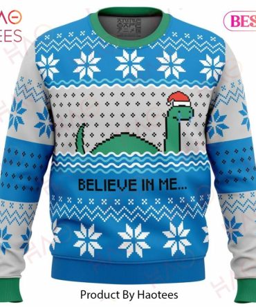 Believe In Me...Nessie Ugly Christmas Ugly Christmas Sweater