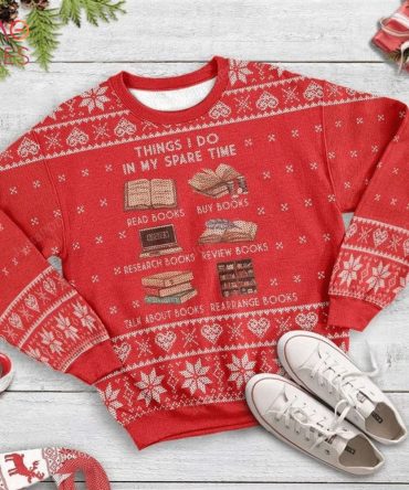 Best Book Lovers Things I Do Ugly Christmas Ugly Christmas Sweater All Over
