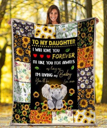 I Will Love You Forever Elephant Sunflower Gift For Daughter Blanket