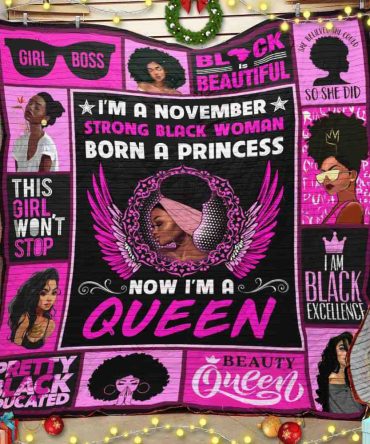 Im A November Strong Black Woman Born A Princess Now Im A Queen Black Girl Gift For Daughter Sister Girlfriend Birthday Blanket