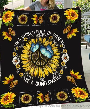 In A World Full Of Roses Be A Sunflower Hippie Butterfly Blanket