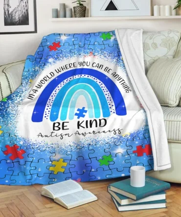 In A World Where You Can Be Anything Autism Awareness Blanket