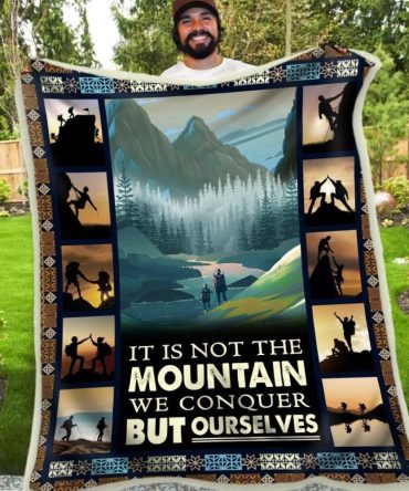 It Is Not The Mountain We Conquer But Qurselves Giving Hiking Lovers Blanket
