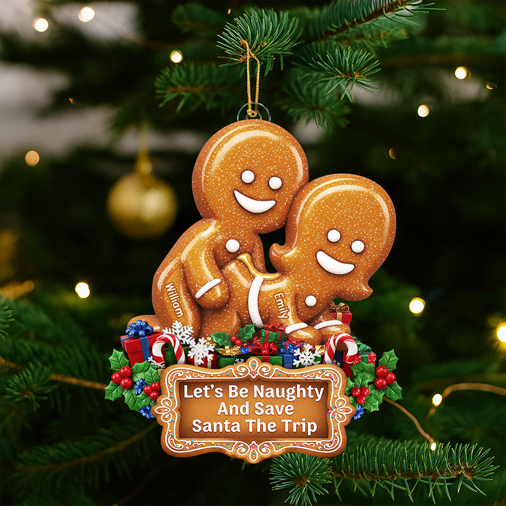 Let'S Be Naughty And Save Santa The Trip - Personalized Gingerbread Couple Ornament - Custom Gift For Couples, Friends, Or Loved Ones - Image 2