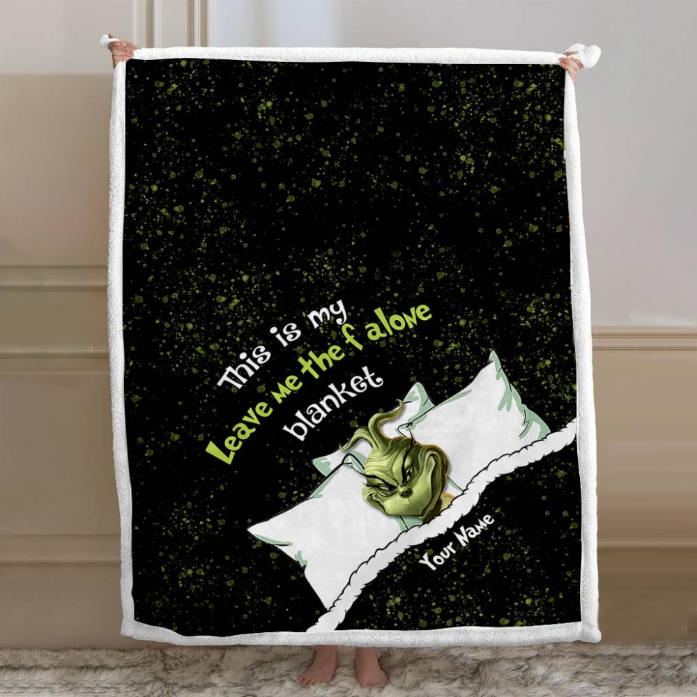 Grinch This Is My Leave Me Alone - Personalized Stole Christmas Blanket