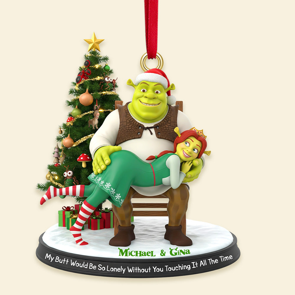 My Butt Would Be So Lonely Without You Touching It All The Time - Personalized Ogre Couple Christmas Ornament - Image 3