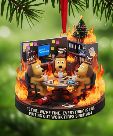 It'S Fine, We'Re Fine - Personalized Coworker Dog Meme Acrylic Ornament - Custom Gift For Colleagues, Friends, And Pet Lovers