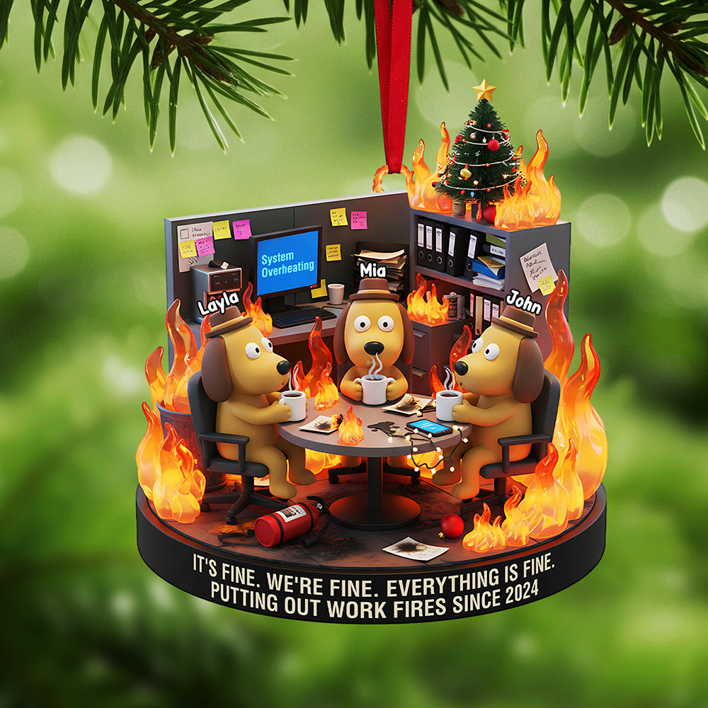 It'S Fine, We'Re Fine - Personalized Coworker Dog Meme Acrylic Ornament - Custom Gift For Colleagues, Friends, And Pet Lovers