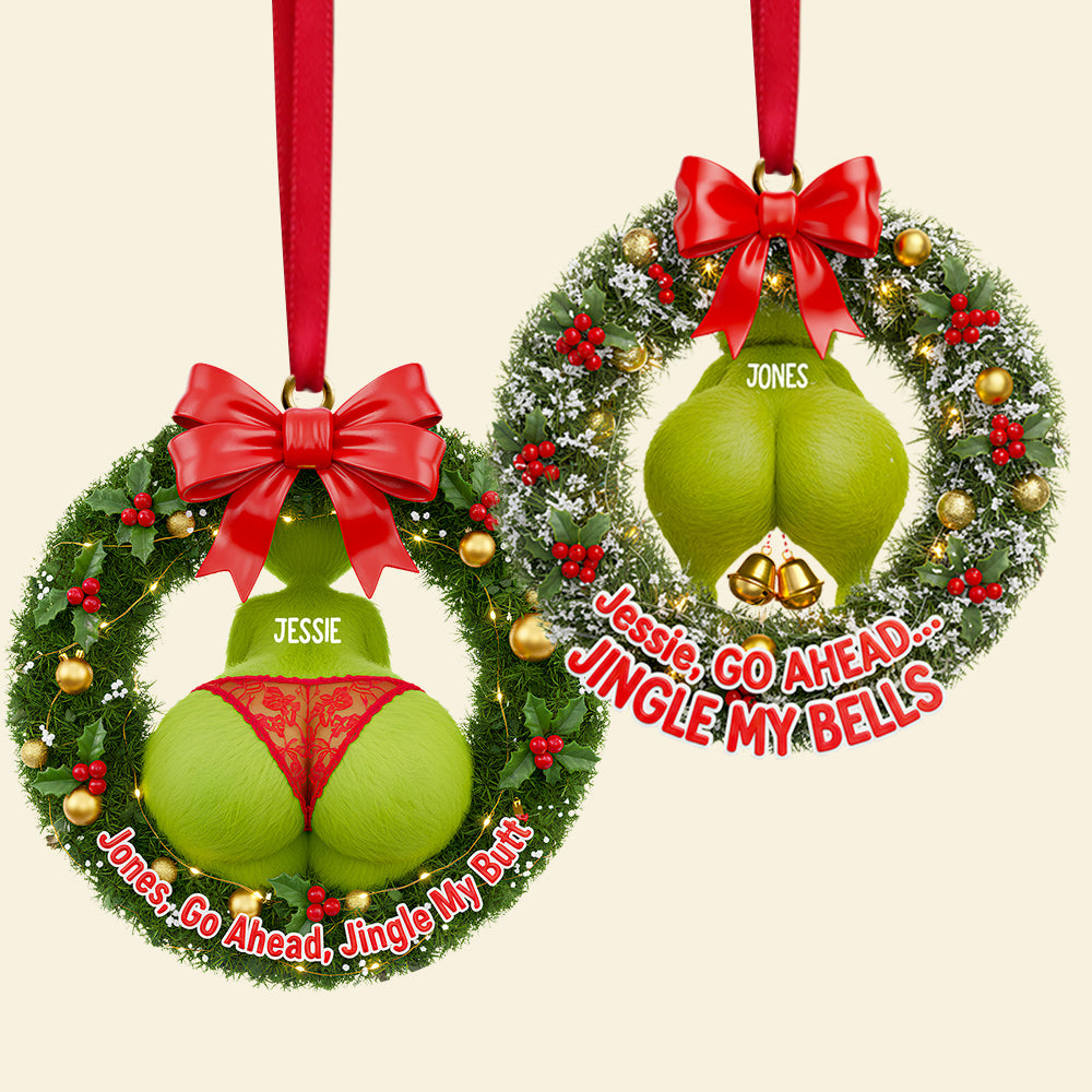 “Jessie, Go Ahead, Jingle My Bells” – Funny Personalized Christmas Wreath Ornament For Couples - Image 5