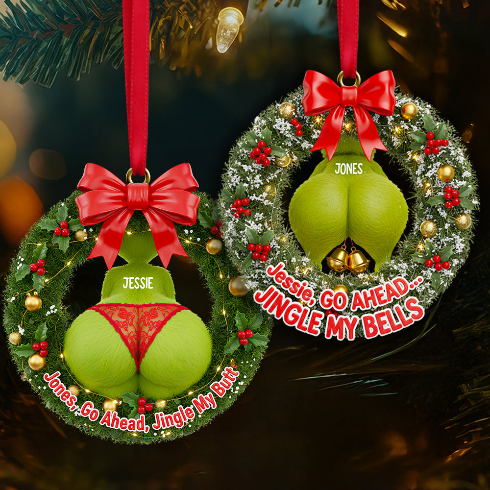 “Jessie, Go Ahead, Jingle My Bells” – Funny Personalized Christmas Wreath Ornament For Couples - Image 2
