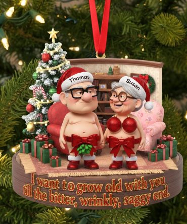 I Want To Grow Old With You Till The Bitter, Wrinkly, Saggy End. - Naughty Old Couple Ornament - Personalized Gift For Couples