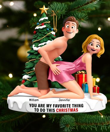 You'Re My Favorite Thing To Do This Christmas - Naughty Couple Ornament - Personalized Gifts For Couples