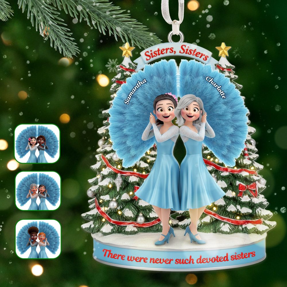Sisters, Sisters - Personalized Ornament Gift For Your Special Sisters - Image 2