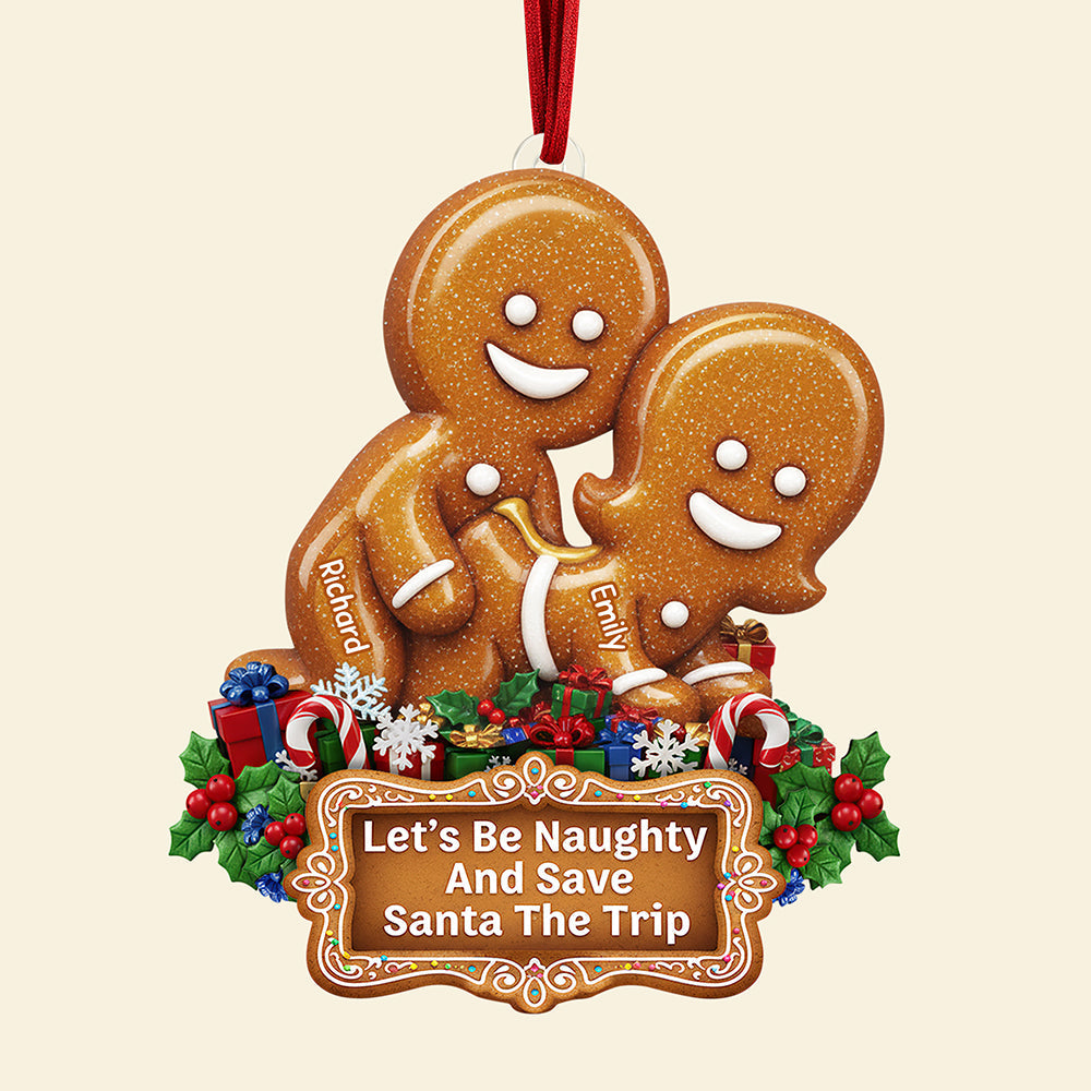 Let'S Be Naughty And Save Santa The Trip - Personalized Gingerbread Couple Ornament - Custom Gift For Couples, Friends, Or Loved Ones - Image 5