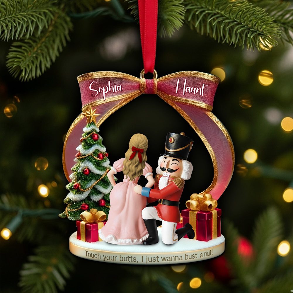Touch Your Butts, I Just Wanna Bust A Nut - Personalized Christmas Ornament For Couples - Image 4