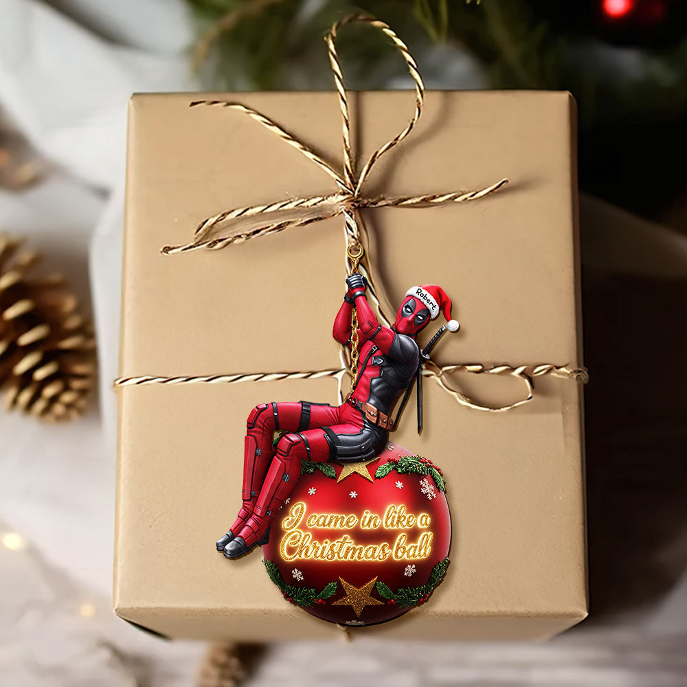 I Came In Like A Christmas Ball - Funny Wrecking Ball Ornament - Personalized Gift For Everyone