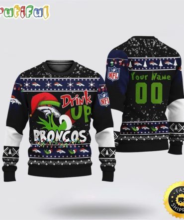 Custom Nfl Denver Broncos Ugly Christmas Sweater Grinch Drink Up Christmas Gift For Football Fans