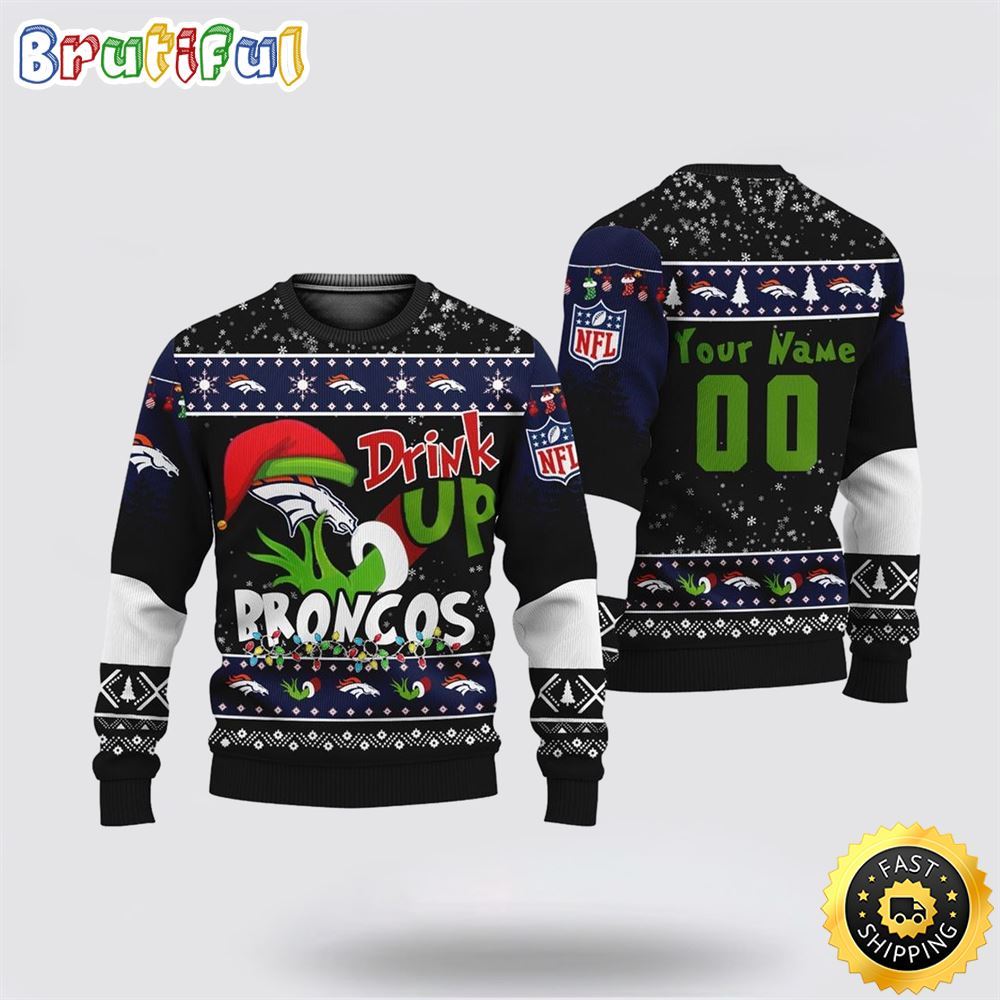 Custom Nfl Denver Broncos Ugly Christmas Sweater Grinch Drink Up Christmas Gift For Football Fans