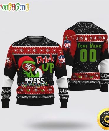 Custom Nfl San Francisco 49Ers Ugly Christmas Sweater Grinch Drink Up Christmas Gift For Football Fans