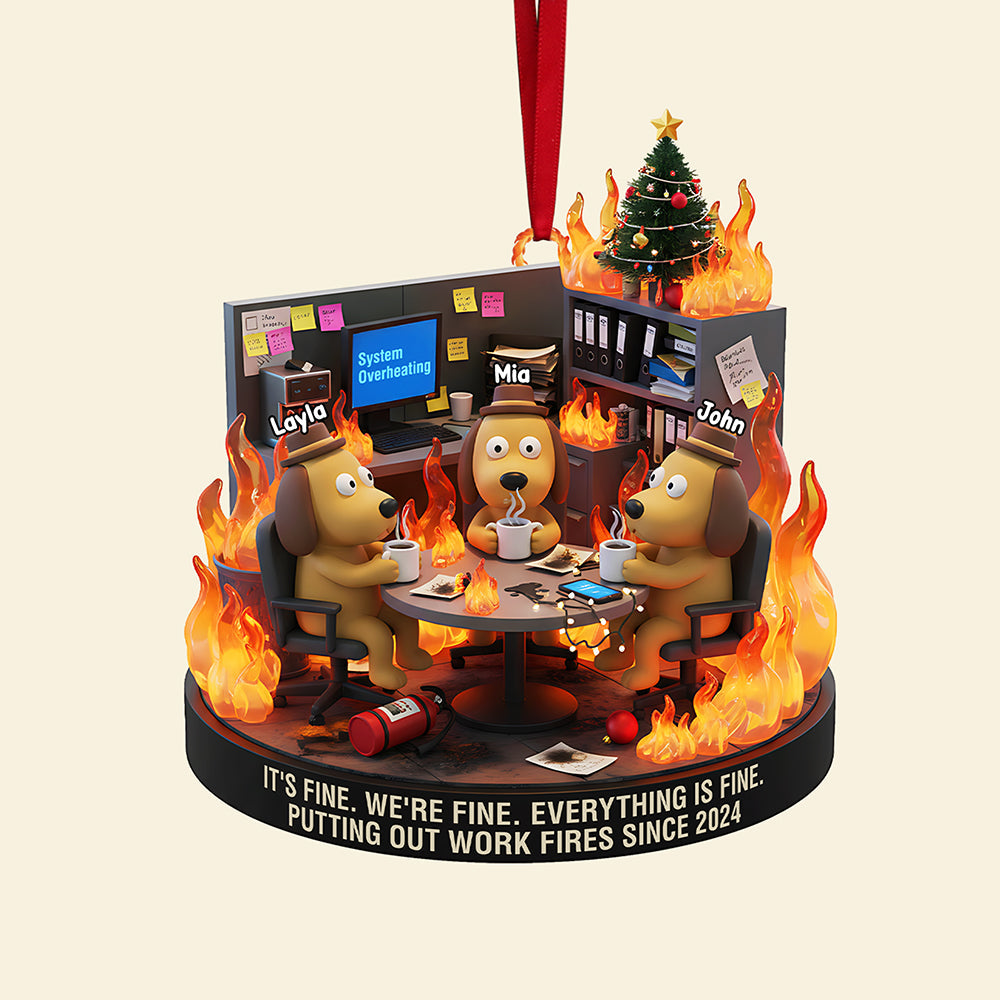 It'S Fine, We'Re Fine - Personalized Coworker Dog Meme Acrylic Ornament - Custom Gift For Colleagues, Friends, And Pet Lovers - Image 4