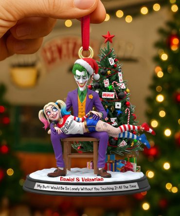 My Butt Would Be So Lonely Without You Touching It! - Personalized Mischievous Couple Acrylic Ornament