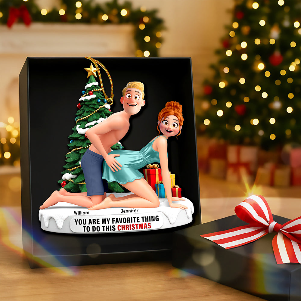 You'Re My Favorite Thing To Do This Christmas - Naughty Couple Ornament - Personalized Gifts For Couples - Image 5
