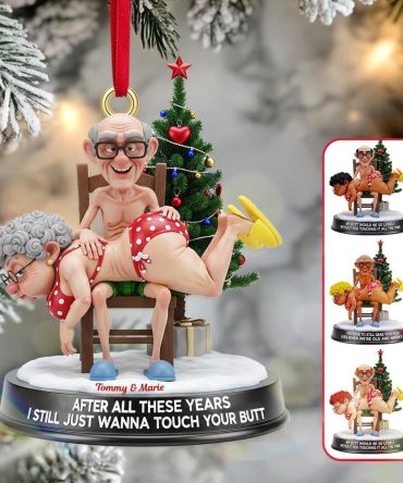 After All These Years, I Still Just Wanna Touch Your Butt - Funny Old Couple Ornament - Personalized Christmas Gift For Couples