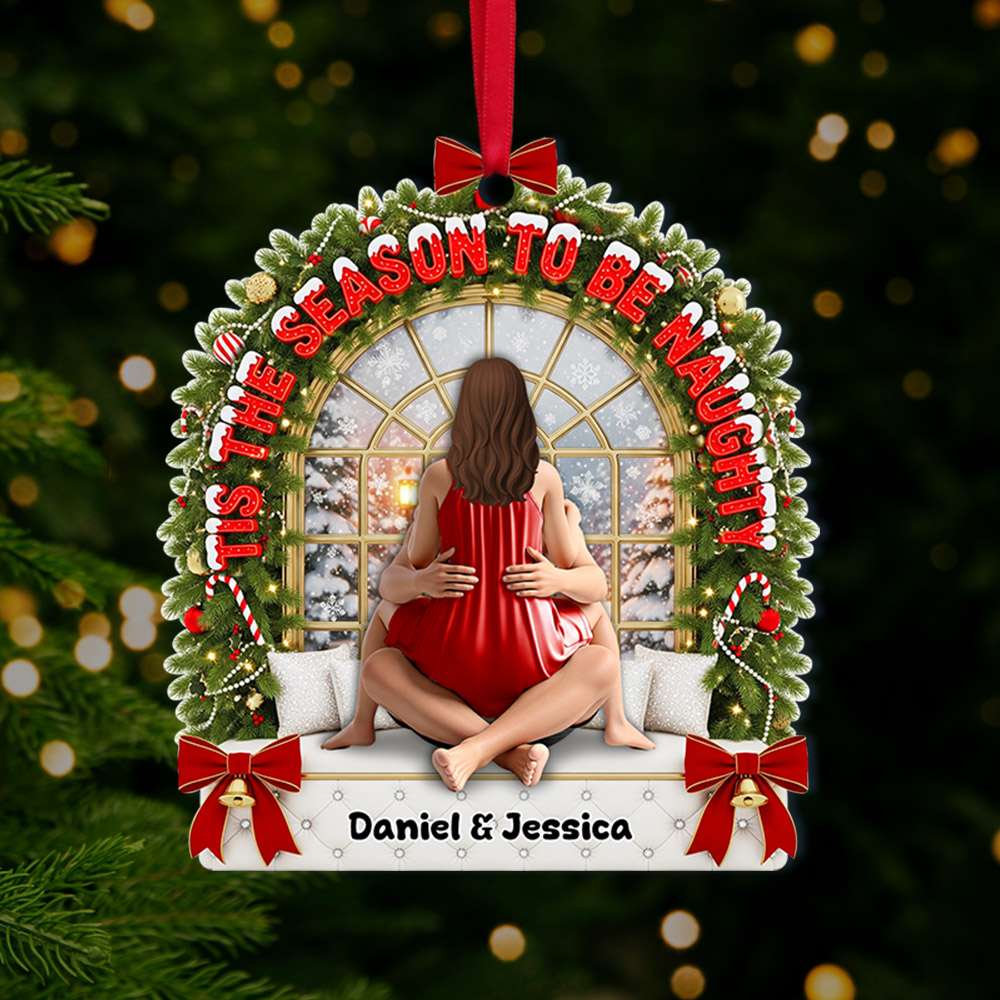 Tis The Season To Be Naughty - Personalized Christmas Ornament For Couples